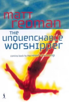 Image of Unquenchable Worshipper by Matt Redman Paperback