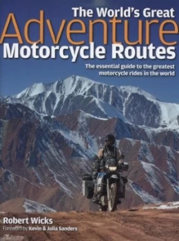 Image of The Worlds Great Adventure Motorcycle Routes by Dave Pearce Hardback