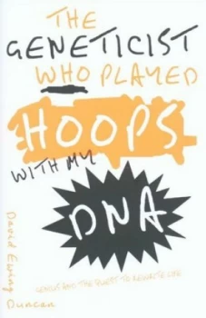 Image of The Geneticist Who Played Hoops with My Dna by David Ewing-Duncan Hardback