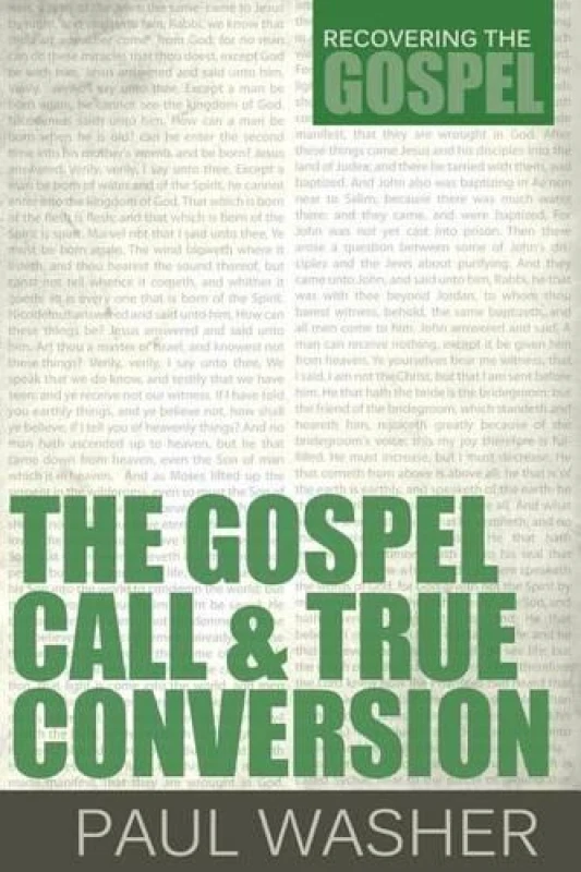 Image of The Gospel Call and True Conversion by Paul Washer Paperback