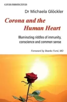 Image of Corona and the Human Heart : Illuminating riddles of immunity, conscience and common sense