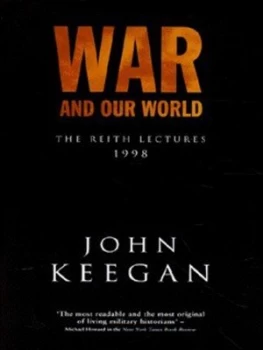 Image of War and Our World by John Keegan Hardback
