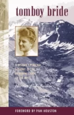 Image of tomboy bride a womans personal account of life in mining camps of the west