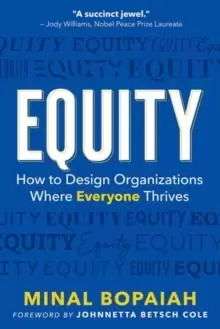 Image of Equity : How to Design Organizations Where Everyone Thrives