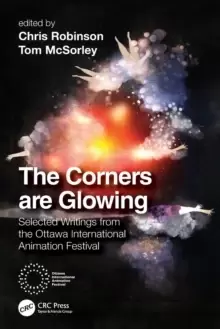 Image of The Corners are Glowing : Selected Writings from the Ottawa International Animation Festival