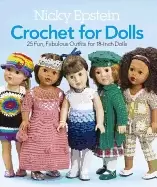 Image of nicky epstein crochet for dolls 25 fun fabulous outfits for 18" dolls