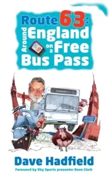 Image of Route 63 : Around England on a Free Bus Pass