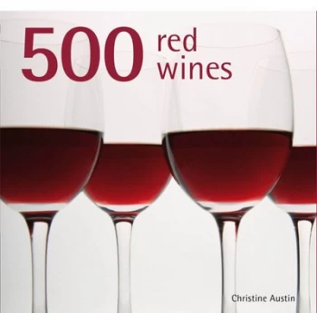 Image of 500 Red Wines by Christine Austin Hardback