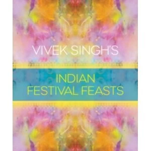 Image of Vivek Singh's Indian Festival Feasts