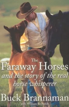 Image of The Faraway Horses and the Story of the Real Horse Whisperer by Buck Brannaman and William Reynolds Paperback