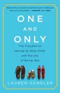 Image of one and only the freedom of having an only child and the joy of being one