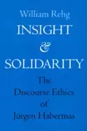 Image of insight and solidarity the discourse ethics of jurgen habermas