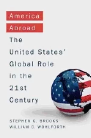 Image of america abroad why the sole superpower should not pull back from the world
