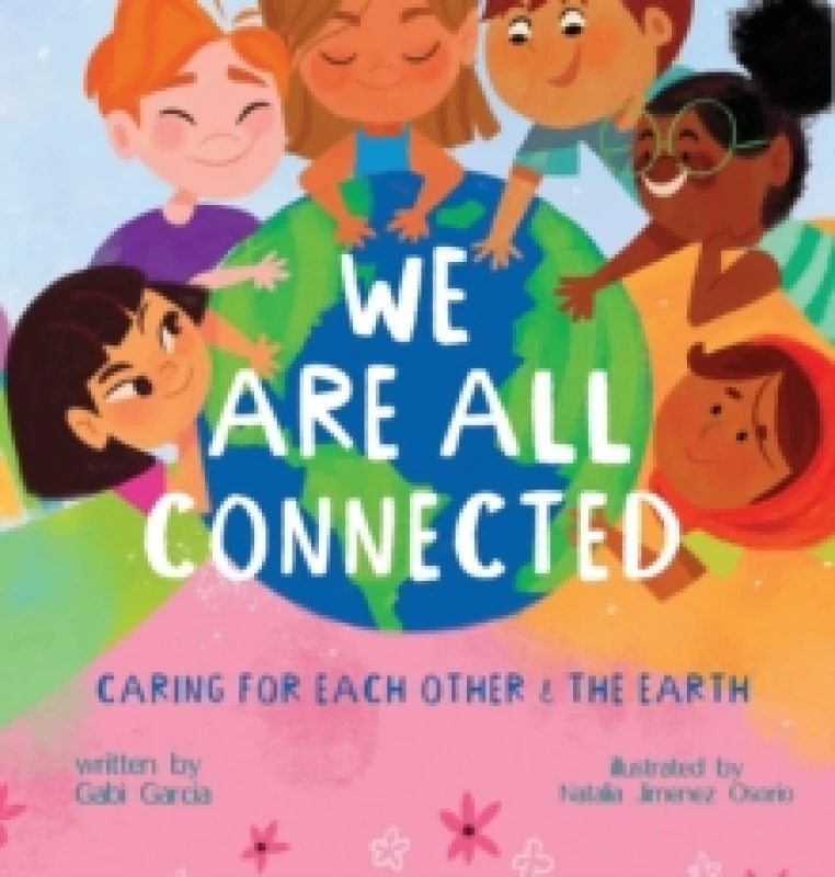 Image of We Are All Connected : Taking care of each other & the earth Hardback