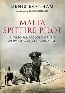 Image of malta spitfire pilot a personal account of ten weeks of war april june 1942