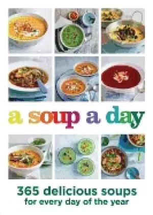 Image of soup a day 365 delicious soups for every day of the year