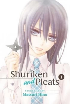 Image of Shuriken and Pleats. Vol. 1 by Matsuri Hino Paperback