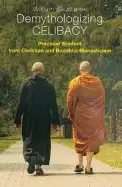 Image of demythologizing celibacy practical wisdom from christian and buddhist monas