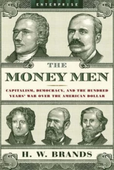 Image of The Money Men by Hw Brands Hardback
