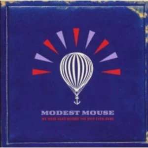 image of Modest Mouse We Were Dead Before The Ship Even Sank CD