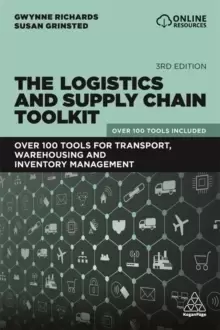 Image of The Logistics and Supply Chain Toolkit : Over 100 Tools for Transport, Warehousing and Inventory Management