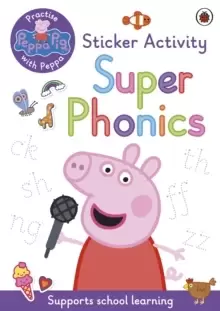 Image of Peppa Pig: Practise with Peppa: Super Phonics : Sticker Book