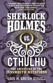 Image of Sherlock Holmes vs. Cthulhu: The Adventure of the Innsmouth Mutations