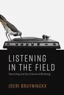 Image of listening in the field recording and the science of birdsong