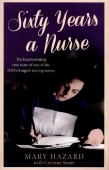 Image of Sixty Years a Nurse by Mary Hazard Paperback