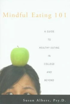 Image of Mindful Eating 101 by Susan Albers Psy.D. Paperback
