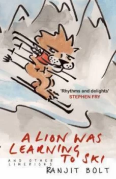 Image of A Lion Was Learning to Ski by Ranjit Bolt Hardback