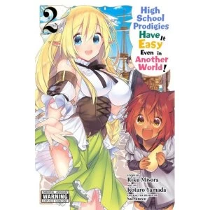 Image of High School Prodigies Have It Easy Even in Another World!, Vol. 2 (manga)