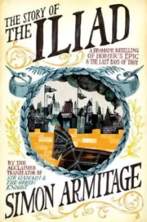 Image of The story of the Iliad by Simon Armitage