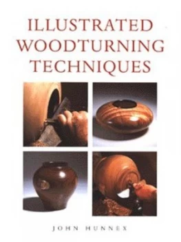 Image of Illustrated Woodturning Techniques Paperback