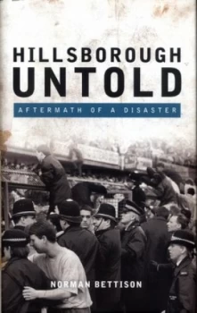 Image of Hillsborough Untold by Norman Bettison Hardback