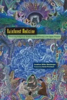 Image of Rainforest Medicine : Preserving Indigenous Science and Biodiversity in the Upper Amazon