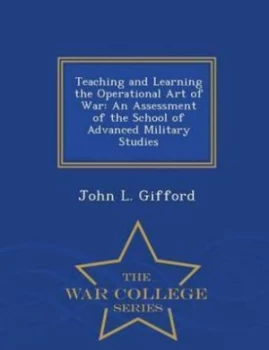 Image of Teaching and Learning the Operational Art of War by John L Gifford Paperback