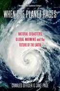 Image of when the planet rages natural disasters global warming and the future of th