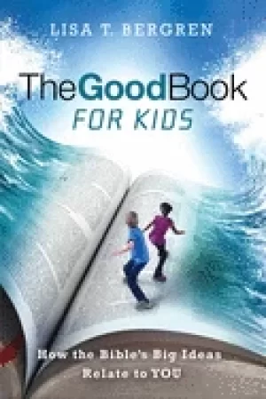Image of good book for kids how the bibles big ideas relate to you