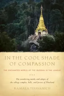 Image of In the Cool Shade of Compassion : The Enchanted World of the Buddha in the Jungle