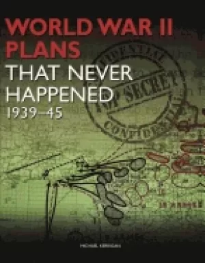 Image of world war ii plans that never happened 1939 1945