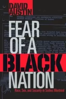 Image of Fear of a Black Nation : Race, Sex, and Security in Sixties Montreal