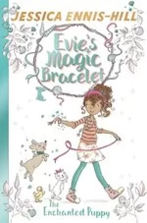 Image of Evie's Magic Bracelet #2: The Enchanted Puppy