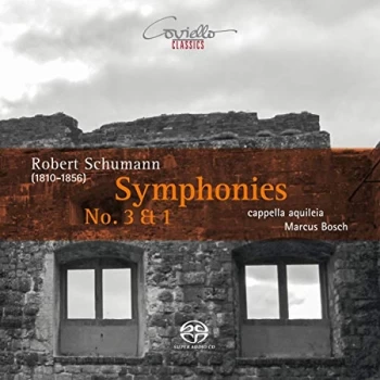 Image of Cappella Aquileia; Marcus Bosch Robert Schumann: Symphonies No. 3 & 1 CD