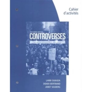 Image of Student Workbook for Oukada/Bertrand/ Solberg's Controverses, Student Text by Greg Tomsho, Didier Bertrand, Janice Koch,...
