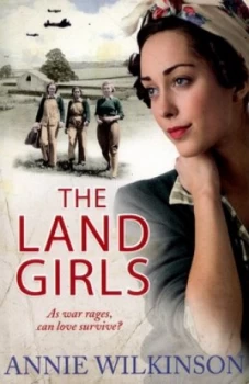 Image of The Land Girls by Annie Wilkinson Paperback