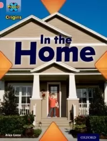 Image of Project X Origins: Pink Book Band, Oxford Level 1+: My Home: In the Home