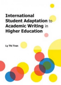 Image of International Student Adaptation to Academic Writing in Higher Education by Ly Thi Tran Hardback