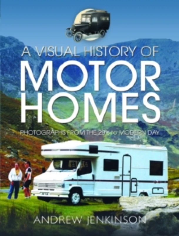 Image of A Visual History of Motorhomes : Photographs from the 20s to Modern Day Hardback