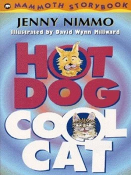Image of Hot Dog Cool Cat by Jenny Nimmo and David Wynn Millward Paperback
